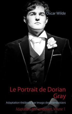 Wilde / Framboisiers |  Le Portrait de Dorian Gray | Buch |  Sack Fachmedien