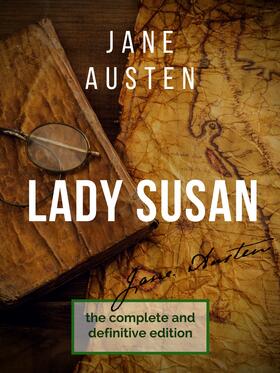 Austen |  Lady Susan : The Jane Austen's undiscovered masterpiece | eBook | Sack Fachmedien