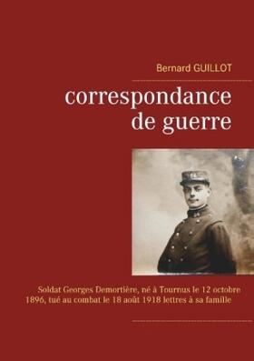 Guillot |  Correspondance de guerre | Buch |  Sack Fachmedien