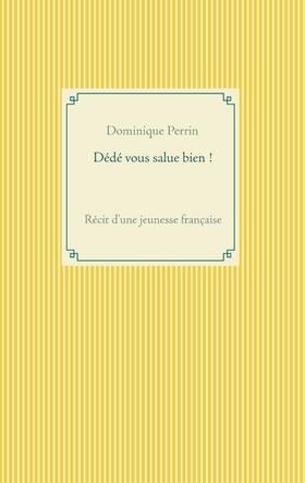 Perrin |  Dédé vous salue bien ! | Buch |  Sack Fachmedien