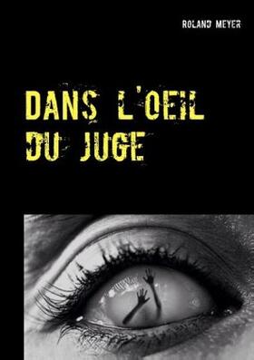 Meyer |  Dans l'oeil du juge | Buch |  Sack Fachmedien