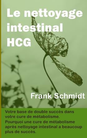 Schmidt | Le nettoyage intestinal HCG | Buch | 978-2-322-12076-5 | sack.de