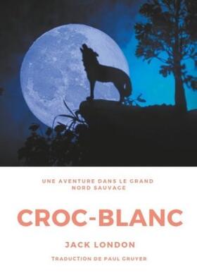 London / Gruyer |  Croc-Blanc | Buch |  Sack Fachmedien