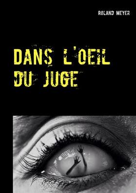 Meyer |  Dans l'oeil du juge | eBook | Sack Fachmedien