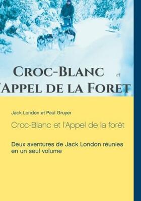 London / Gruyer |  Croc-Blanc et l'Appel de la forêt (texte intégral) | Buch |  Sack Fachmedien