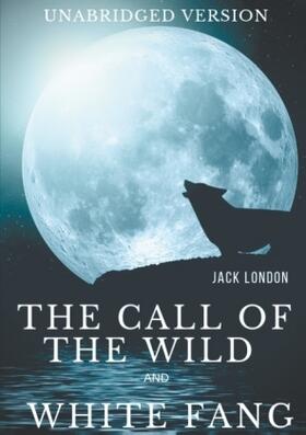 London |  The Call of the Wild and White Fang (Unabridged version) | Buch |  Sack Fachmedien