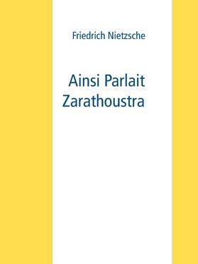 Nietzsche |  Ainsi Parlait Zarathoustra | eBook | Sack Fachmedien