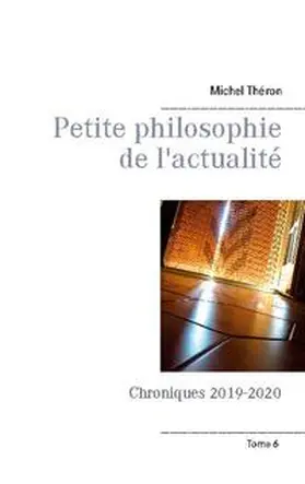 Théron |  Petite philosophie de l'actualité | Buch |  Sack Fachmedien