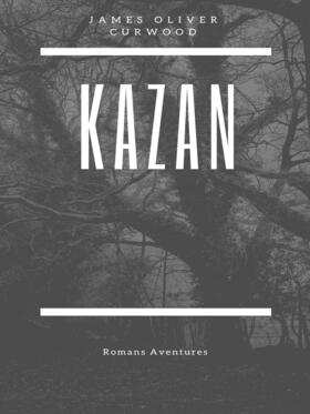 Curwood |  Kazan | eBook | Sack Fachmedien