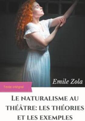 Zola |  Le Naturalisme au théâtre : les théories et les exemples | Buch |  Sack Fachmedien