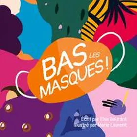 Bourdot / Laurent |  Bas les masques ! | Buch |  Sack Fachmedien