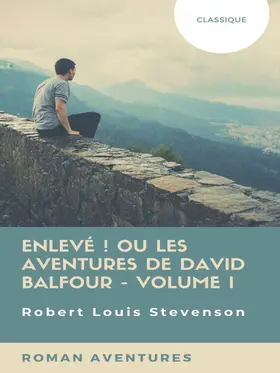 Stevenson |  Enlevé ! ou Les Aventures de David Balfour - Volume I | eBook | Sack Fachmedien