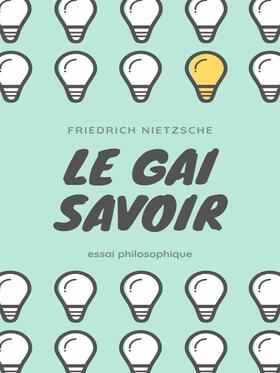 Nietzsche |  Le Gai Savoir | eBook | Sack Fachmedien