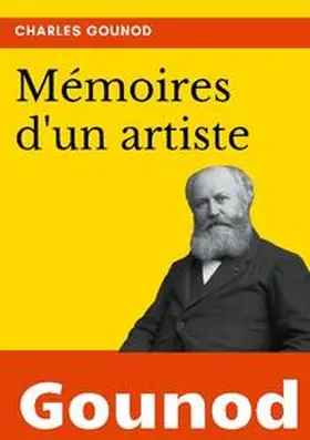 Gounod |  Mémoires d'un artiste | Buch |  Sack Fachmedien