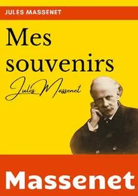 Massenet |  Mes souvenirs | Buch |  Sack Fachmedien