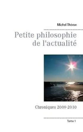 Théron |  Petite philosophie de l'actualité | Buch |  Sack Fachmedien