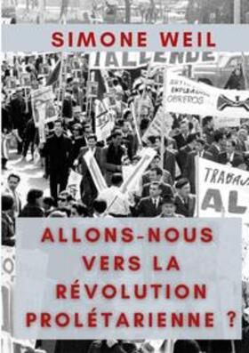 Weil |  Allons-nous vers la Révolution Prolétarienne ? | Buch |  Sack Fachmedien