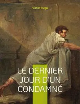 Hugo |  Le Dernier Jour d'un condamné | Buch |  Sack Fachmedien