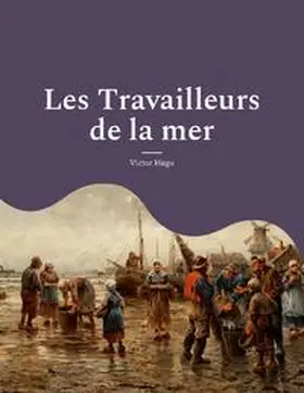 Hugo |  Les Travailleurs de la mer | Buch |  Sack Fachmedien