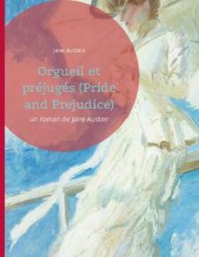 Austen |  Orgueil et préjugés (Pride and Prejudice) | Buch |  Sack Fachmedien