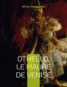 Shakespeare |  Othello, le Maure de Venise | Buch |  Sack Fachmedien