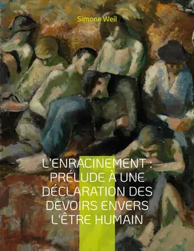 Weil |  L'Enracinement : Prélude à une déclaration des devoirs envers l'être humain | eBook | Sack Fachmedien