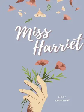 Maupassant |  Miss Harriet | eBook | Sack Fachmedien