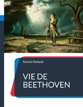 Rolland |  Vie de Beethoven | eBook | Sack Fachmedien
