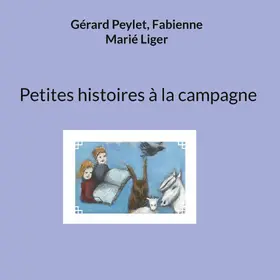 Peylet / Marié Liger |  Petites histoires à la campagne | eBook | Sack Fachmedien