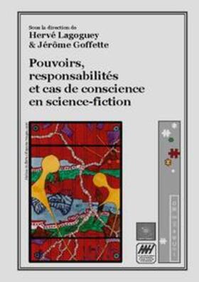 Lagoguey / Goffette |  Pouvoirs, responsabilités et cas de conscience en science-fiction | Buch |  Sack Fachmedien