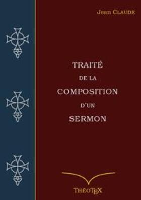 Claude |  Traité de la Composition d'un Sermon | Buch |  Sack Fachmedien