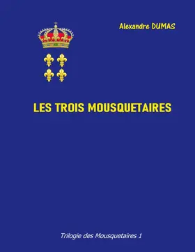 Dumas |  Les trois mousquetaires | eBook | Sack Fachmedien