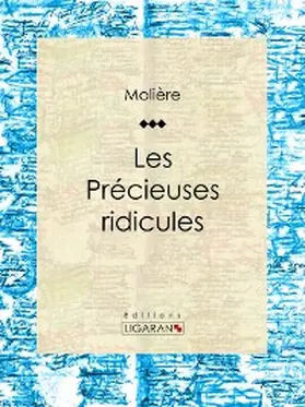 Molière / Ligaran |  Les Précieuses ridicules | eBook | Sack Fachmedien