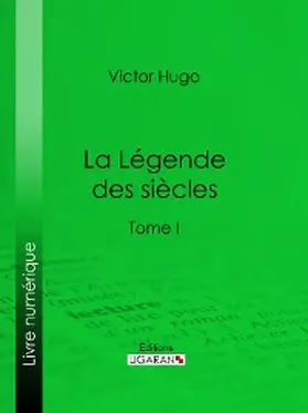 Hugo / Ligaran |  La Légende des siècles | eBook | Sack Fachmedien