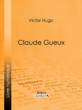 Hugo |  Claude Gueux | eBook | Sack Fachmedien