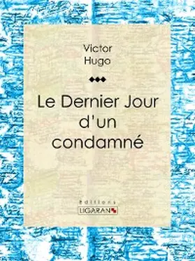 Hugo / Ligaran |  Le Dernier Jour d'un condamné | eBook | Sack Fachmedien