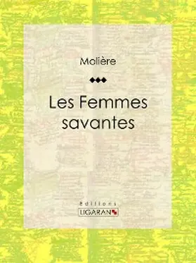 Molière / Ligaran |  Les Femmes savantes | eBook | Sack Fachmedien