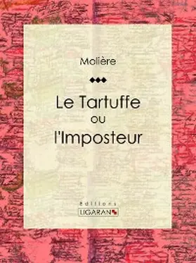 Molière / Ligaran |  Le Tartuffe ou l'Imposteur | eBook | Sack Fachmedien