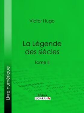 Hugo |  La Légende des siècles | eBook | Sack Fachmedien