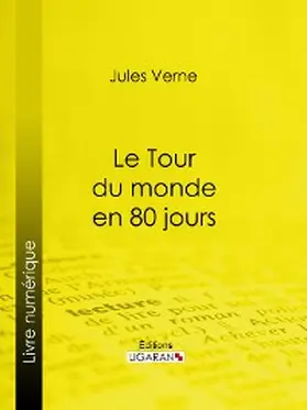 Verne / Ligaran |  Le Tour du monde en quatre-vingts jours | eBook | Sack Fachmedien