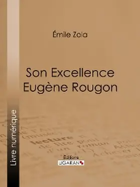 Zola / Ligaran |  Son Excellence Eugène Rougon | eBook | Sack Fachmedien