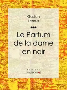 Leroux |  Le Parfum de la dame en noir | eBook | Sack Fachmedien