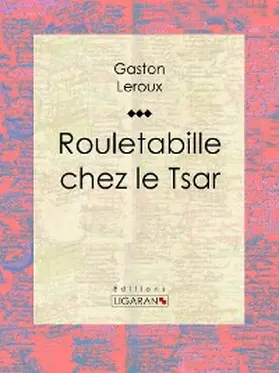 Leroux |  Rouletabille chez le Tsar | eBook | Sack Fachmedien