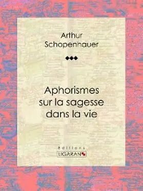 Schopenhauer |  Aphorismes sur la sagesse dans la vie | eBook | Sack Fachmedien