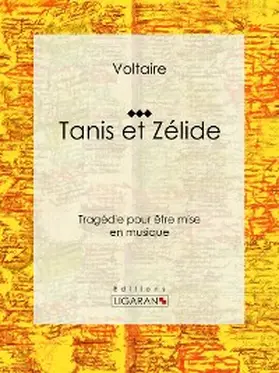 Moland / Voltaire / Ligaran |  Tanis et Zélide | eBook | Sack Fachmedien