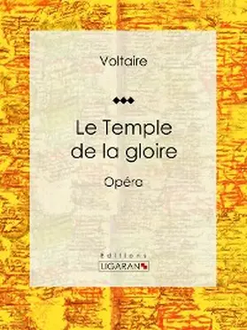 Ligaran / Voltaire / Moland |  Le Temple de la gloire | eBook | Sack Fachmedien