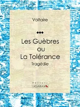 Voltaire / Ligaran / Moland |  Les Guèbres, ou La Tolérance | eBook | Sack Fachmedien