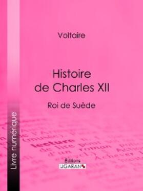 Ligaran / Voltaire |  Histoire de Charles XII | eBook | Sack Fachmedien