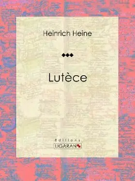 Ligaran / Heine |  Lutèce | eBook | Sack Fachmedien