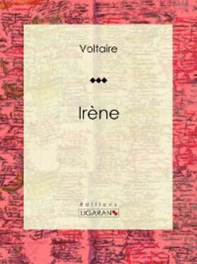 Ligaran / Voltaire |  Irène | eBook | Sack Fachmedien